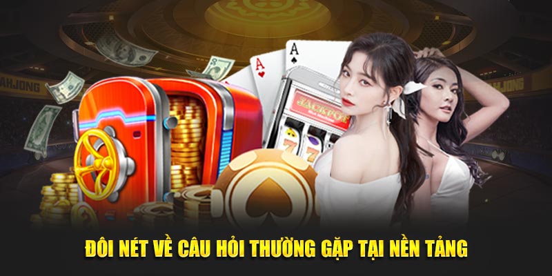 Đôi nét về câu hỏi thường gặp tại nền tảng