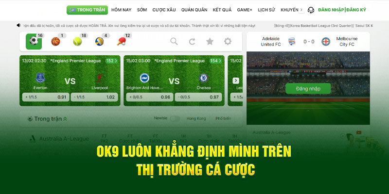 OK9 luôn khẳng định mình trên thị trường cá cược