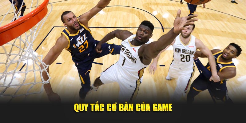 Quy tắc cơ bản của game