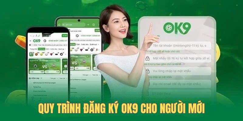 Quy trình đăng ký OK9 cho người mới